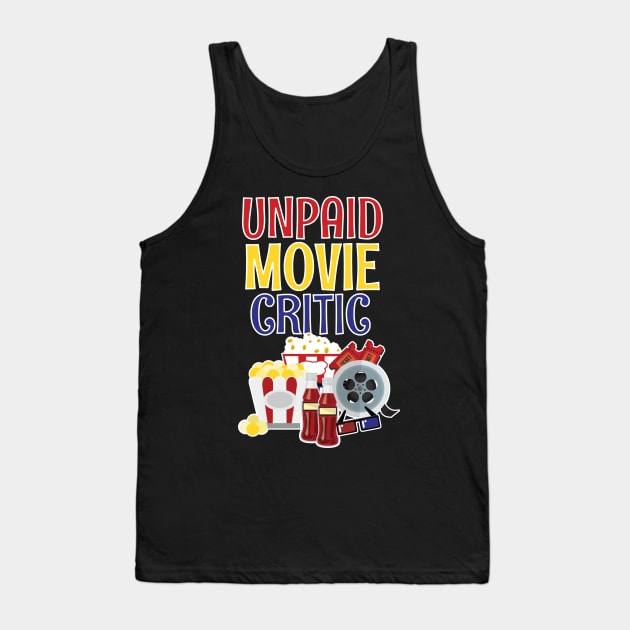 Funny Unpaid Movie Critic Tank Top by MedleyDesigns67